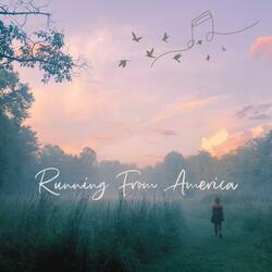 Running From America