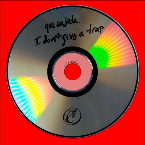 Que Se Joda. I don't give a trap