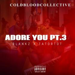 Adore You, Pt. 3 (feat. Blankz)