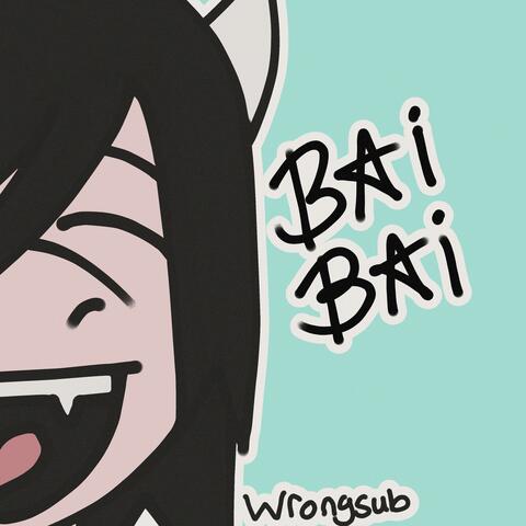 bai bai~
