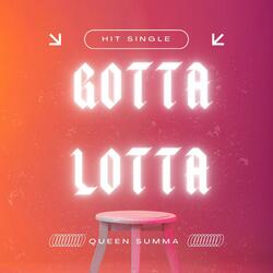 Gotta Lotta