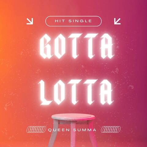 Gotta Lotta