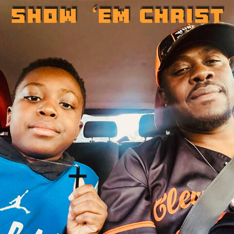 Show 'Em Christ (feat. Corey Cleare & Prod. By LEXNOUR)