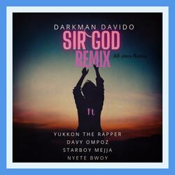 SIR GOD ALL STARS (feat. Yukkon the rapper, Davy Ompoz, Starboy Mejja & Nyete Bwoy)