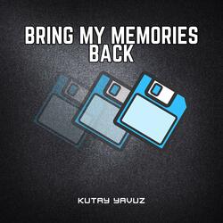 Bring My Memories Back