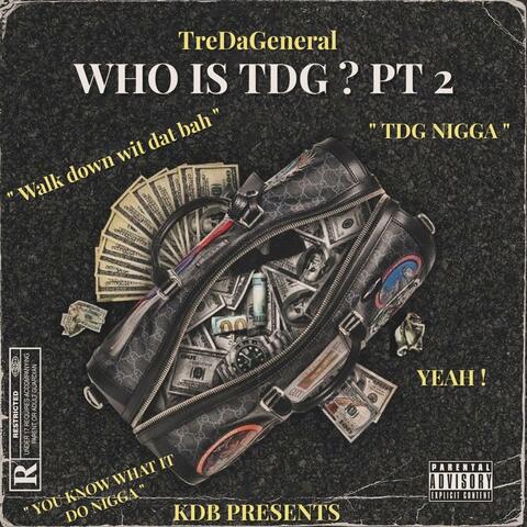 Who Is TDG ? Pt. 2