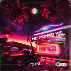Me Pones Mal