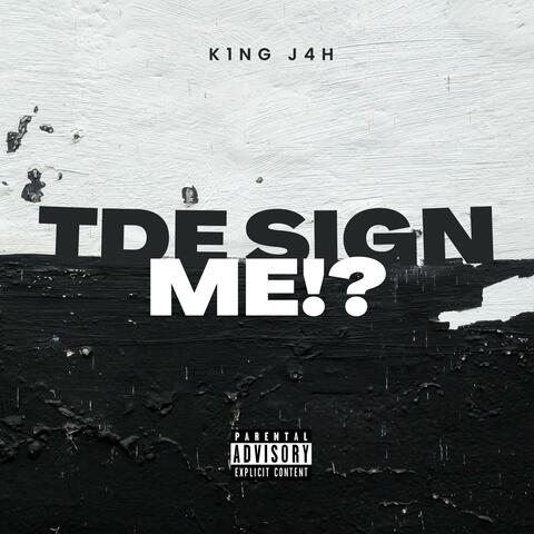 TDE Sign Me!?