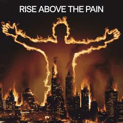 Rise Above The Pain