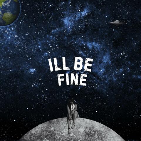 I'LL BE FINE