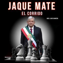 Jaque Mate (El Corrido)