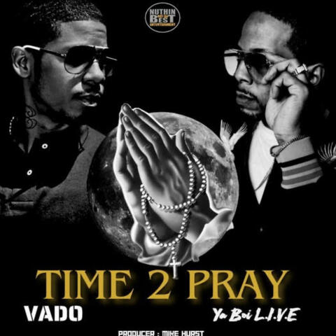 Time 2 Pray (feat. Vado)