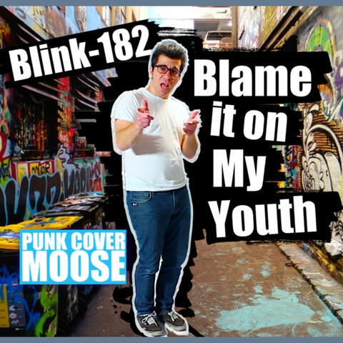 Blame It on My Youth