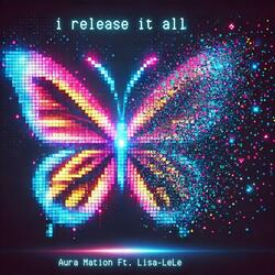 I Release It All (feat. Lisa-LeLe)