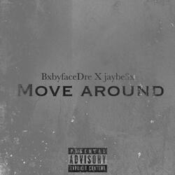 Move Around (feat. BabyfxceDre)
