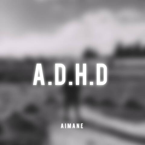 A.D.H.D