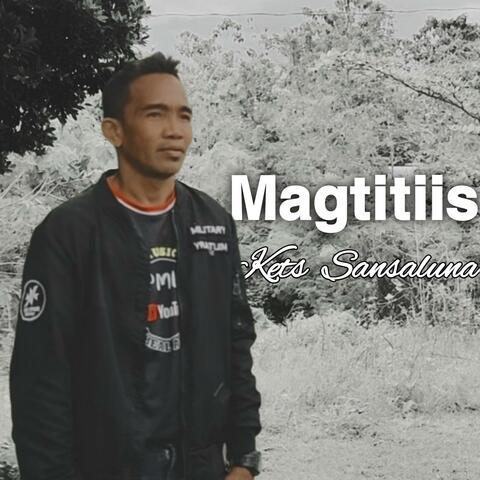 Magtitiis (feat. Kets Sansaluna)
