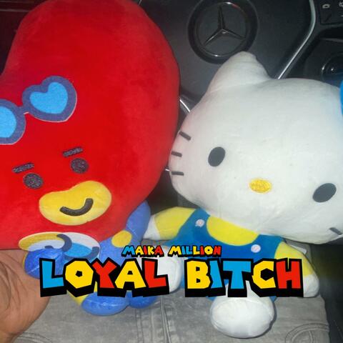 LOYAL BITCH