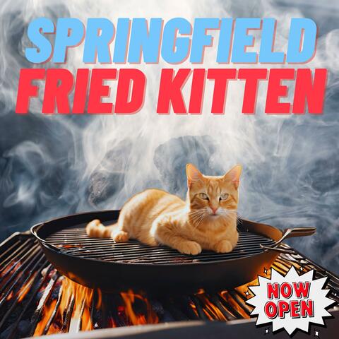 Springfield Fried Kitten