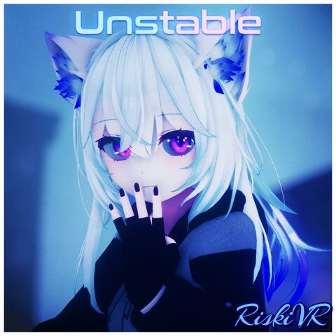 Unstable (RiskiVR Remix)