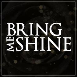 Bring me Shine