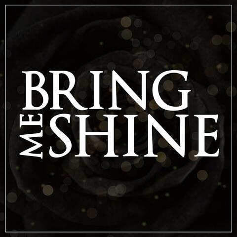 Bring me Shine