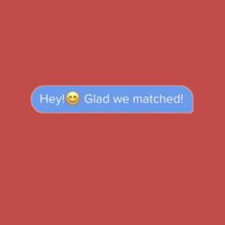 Hey Glad We Matched