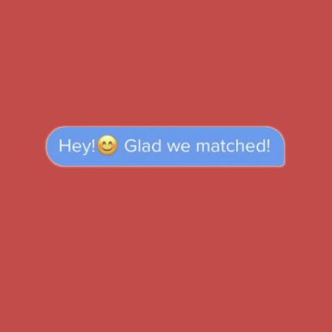 Hey Glad We Matched
