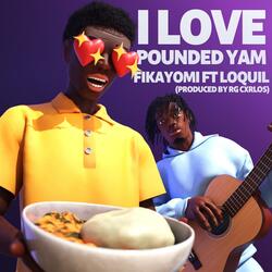 I Love Pounded Yam (feat. Loquil)