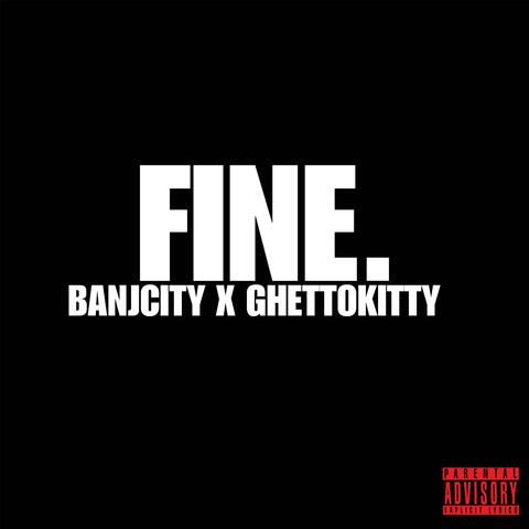 FINE (feat. BANJCITY)