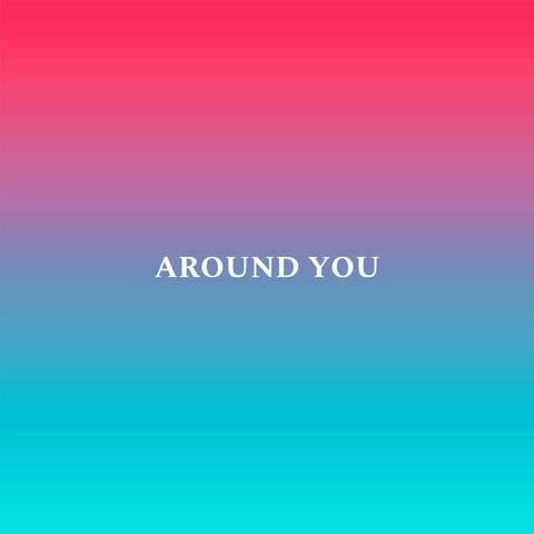 Around You