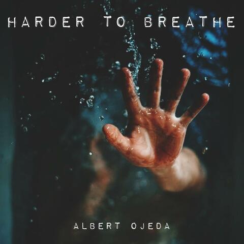 Harder to Breathe