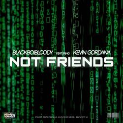 Not Friends (feat. Kevin Gordana)