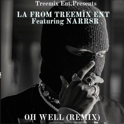 Oh well (feat. Narr8r) [Remix]
