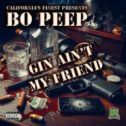 Gin Ain't My Friend (feat. Bo Peep & Prowl-Loc)