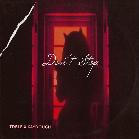 Don't Stop (feat. Kaydough)