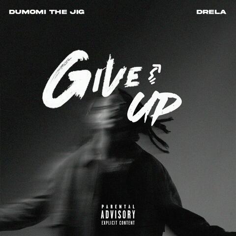 Give Up (feat. Drela)