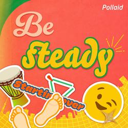 Be steady (^_-)