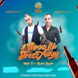 Throw Yo Stress Away (feat. Nishal B)