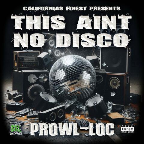 This Ain't No Disco (feat. Prowl-Loc)