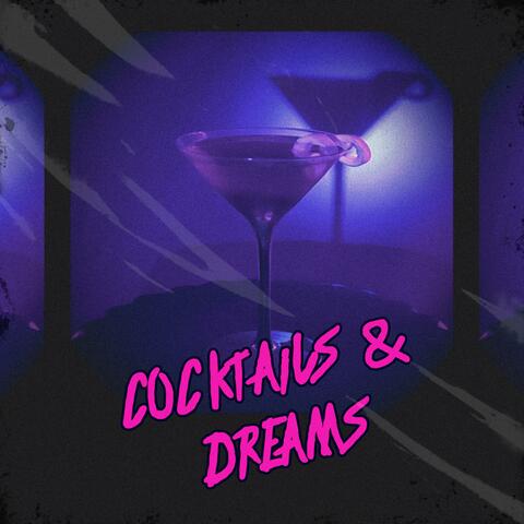 Cocktails & Dreams