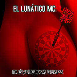 MUEVEME ESA CHAPA (feat. EL Lunático MC)
