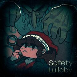 SAFETY LULLABY