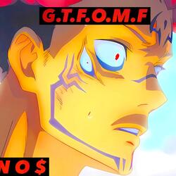 G.T.F.O.M.F