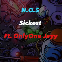 Sickest (feat. Only 1 Jayy)