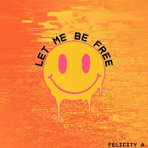 Let Me Be Free