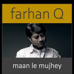 maan le mujhey