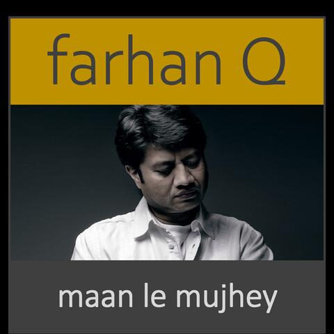 maan le mujhey
