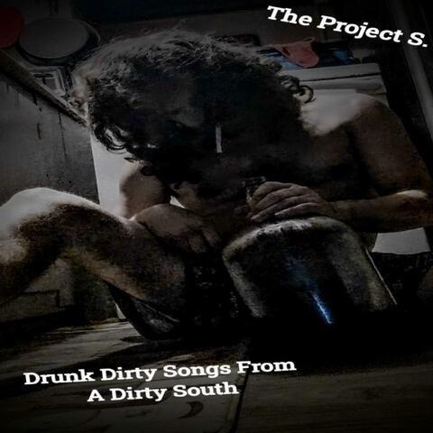 Drunk Dirty Songs From A Dirty South