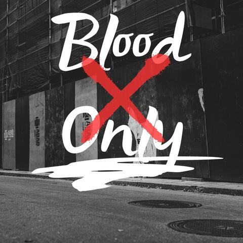 Blood Only